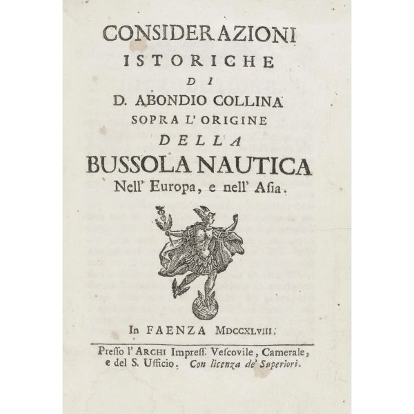 Collina, Abbondio. Considerazioni istoriche sopra l’origine della bussola nautica nell’Europa, e nell’Asia. Faenza, Archi, 1748.