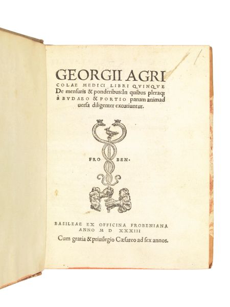 (Pesi e misure) AGRICOLA, Georg. Libri quinque De mensuris &amp; ponderibus. Basileae, ex officina Frobeniana, 1533.