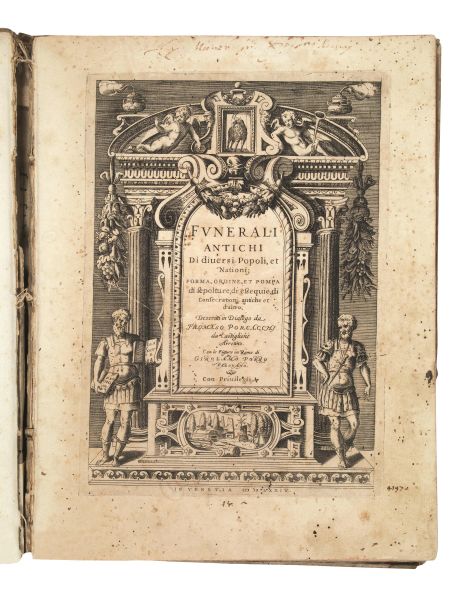 (Illustrati 500) PORCACCHI, Tommaso. Funerali antichi di diversi popoli, et nationi; forma, ordine, et pompa di sepolture, di essequie, di consecrationi ... Con le figure in rame di Girolamo Porro Padovano. In Venetia, (appresso Simon Galignani de Karera), 1574.