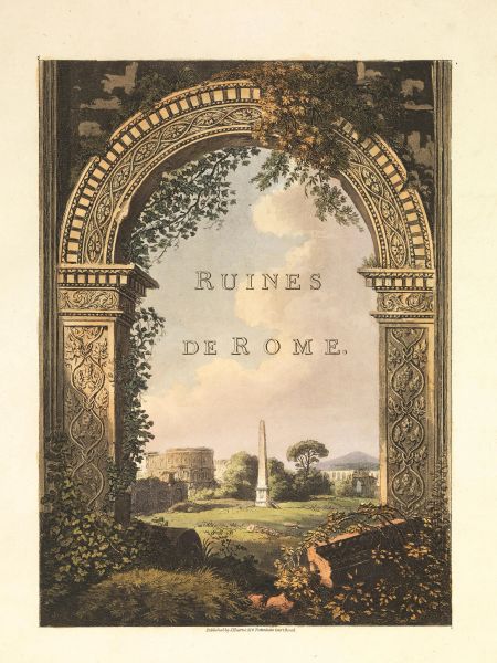 (Roma - Illustrati 800) MERIGOT, James. A select collection of views and ruins in Rome, and its vicinity. Recently executed from drawings made upon the spot. London, Robinson, White, Faulder, Evans, [1818].