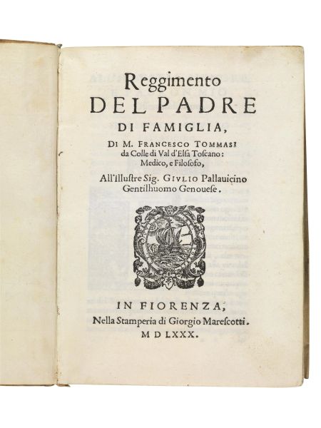      (Vino - Alberi)   TOMMASI, Francesco.   Reggimento del padre di famiglia, di m. Francesco Tommasi da Colle di Val d&rsquo;Elsa toscano: medico, e filosofo.   In Fiorenza, nella stamperia di Giorgio Marescotti, 1580. 