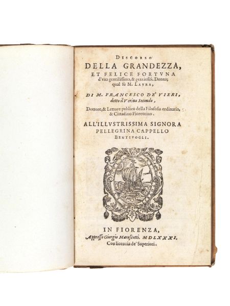 (Petrarchismo) VIERI, Francesco de. Discorso della grandezza, et felice fortuna d’una gentilissima, & graziosiss. donna; qual fù M. Laura. In Fiorenza, appresso Giorgio Marescotti, 1581.