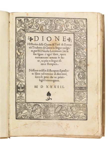      (Illustrati 500)   DIONE Cassius.   Dione historico delle guerre &amp; fatti de romani: tradotto di greco in lingua uulgare, per m. Nicolo Leoniceno.   1533 (In Vinegia, per Nicolo d&rsquo;Aristotile di Ferrara detto Zoppino, 1533 del mese di marzo).  