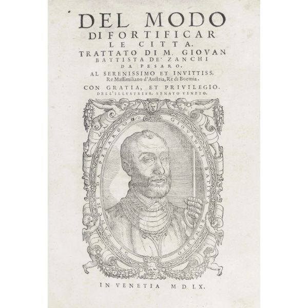 Zanchi, Giovanni Battista. Del modo di fortificar le città. Venezia, Domenico e Cornelio Nicolini da Sabio, 1560.