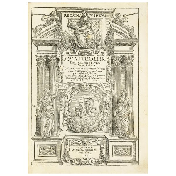 Palladio, Andrea. I quattro libri dell'architettura. Venezia, de' Franceschi, 1570.