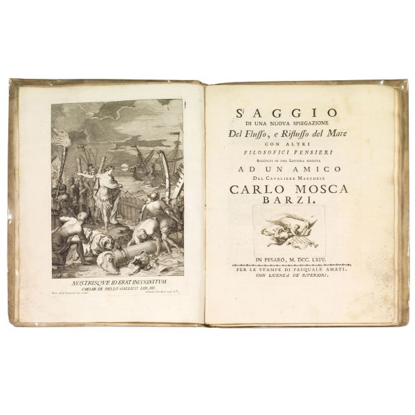 (Idraulica - Illustrati 700)   MOSCA BARZI, Carlo.   Saggio di una nuova spiegazione del flusso, e riflusso del mare.   In Pesaro, per le stampe di Pasquale Amati, 1764.