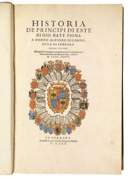 (Ferrara - Este - Araldica) PIGNA, Giovanni Battista. Historia de principi di Este. In Ferrara, appresso Francesco Rossi stampator ducale, 1570.
