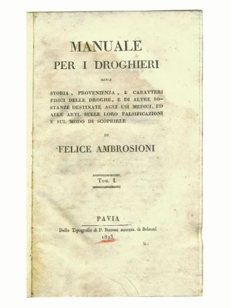 (Farmacopea&nbsp; Chimica) AMBROSIONI, Felice. Manuale per i droghieri ossia&nbsp;&nbsp;&nbsp;