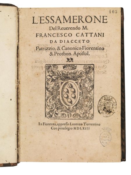 (Prime edizioni) CATTANI DA DIACCETO, Francesco. L&rsquo;Essamerone. In Fiorenza, appresso Lorenzo Torrentino, 1563.