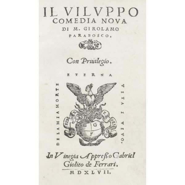 Parabosco, Girolamo. Il Viluppo, comedia nova. Venezia, Giolito de’ Ferrari, 1547.