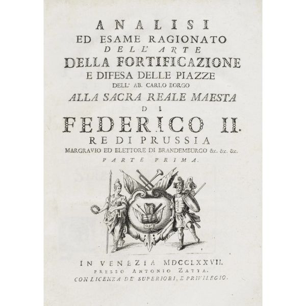 Borgo, Carlo. Analisi ed esame ragionato dell’arte della fortificazione e difesa delle piazze. Venezia, Zatta, 1777.