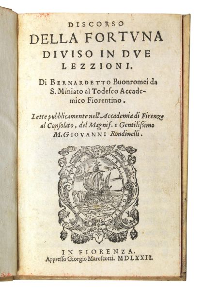 (Fortuna) BORROMEO, Bernardetto. Discorso della fortuna diuiso in due lezzioni. Lette pubblicamente nell&rsquo;Accademia di Firenze al consolato, del magnif. e gentilissimo m. Giouanni Rondinelli. In Fiorenza, appresso Giorgio Marescotti, 1572. In 8vo. 56 pp. Marca e iniziali xilografiche, testo in corsivo. Pergamena flessibile antica. Ex libris di Francesco Carcano. [CON:] LASCA. La gelosia comedia d&rsquo;Antonfrancesco Grazini fiorentino. Detto il Lasca recitatasi in Firenze publicamente il carnouale dell'anno 1550. In Firenze, (in casa de Giunti), 1551. In 8vo. 52 carte. Marca e iniziali xilografiche, testo in corsivo. Pergamena rigida settecentesca, dorso con tassello nero e decorazioni dorate. Frontespizio un po&rsquo; polveroso con piccolo restauro marginale.