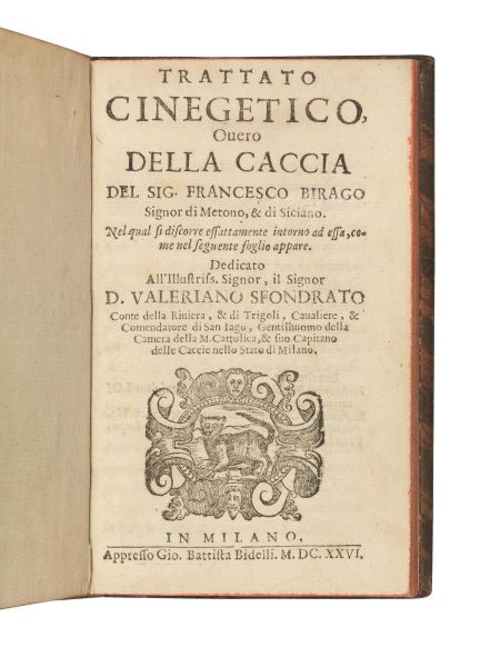      (Caccia - Cani)   BIRAGO Francesco.   Trattato cinegetico, ouero Della caccia del Sig. Francesco Birago Signor di Metono, &amp; di Siciano.   In Milano, appresso Gio. Battista Bidelli, 1626. 
