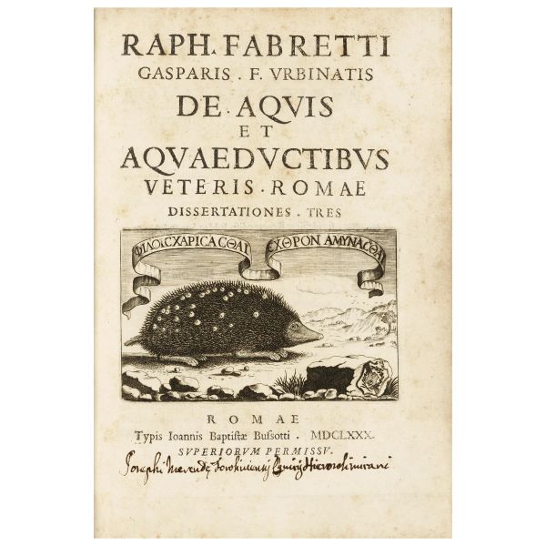Fabretti, Raffaele. De aquis et aquaeductibus veteris Romae. Roma, Bussotti, 1680.