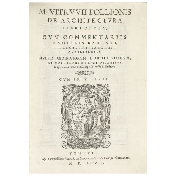 Vitruvio. De Architectura. Venezia, de' Franceschi e Criegher, 1567.
