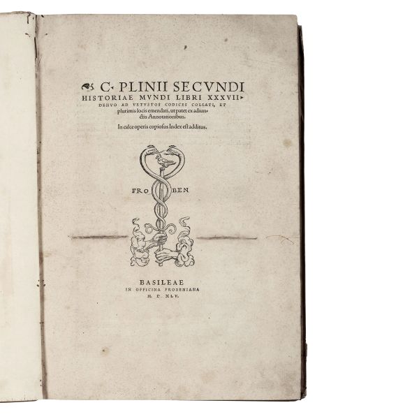 PLINIUS.   Historiae mundi libri XXXVII  . Basileae, in Officina Frobeniana, 1545.