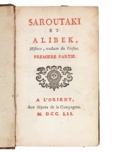 (Persia) Saroutaki et Alibek, histoire, traduite du Persan. A l&rsquo;Orient [Paris ?], Aux d&eacute;pens de la Compagnie, 1752. [RILEGATO CON:] [MAUCOMBLE, Jean Fran&ccedil;ois Dieudonn&eacute; de]. Nitophar, anecdote babilonienne; pour servir &agrave; l&rsquo;histoire des plaisirs. Amst., P., Delalain; Dijon, Vve Coignard, 1768. In 12mo (163 x 95 mm) in 3 parti: [viii] 83 [5] 104 xii 180 pp. Frontespizi della prima opera in rosso e nero. Mezzo vitellino coevo con dorso decorato in oro. Legatura sciupata e altre trascurabili tracce del tempo, per il resto buona copia.