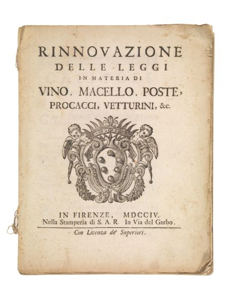(Vino) TOSCANA, Granducato. Rinnovazione delle leggi in materia di vino, macello, poste, procacci, vetturini, &amp;c. Firenze, nella Stamperia di S.A.R., 1704.