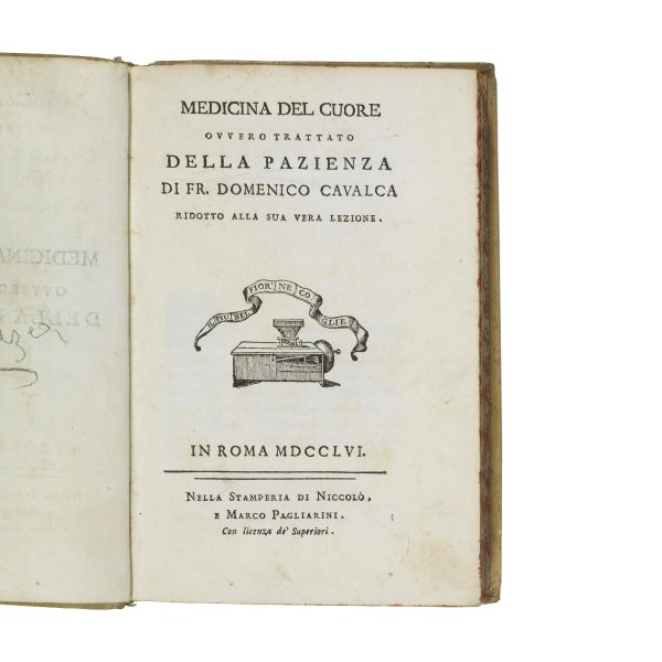 (Napoli)   CAVALCA, Domenico.   Medicina del cuore ovvero Trattato della pazienza  . In Roma, nella Stamperia di Niccol&ograve;, e Marco Pagliarini, 1756.