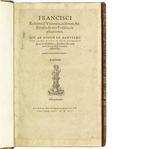 (Classici)   ARISTOTELIS - HORATIUS - ROBORTELLO, Francesco.   In librum Aristotelis de arte po&euml;tica, explicationes.   Basileae, per Ioannem Heruagium iuniorem, 1555.