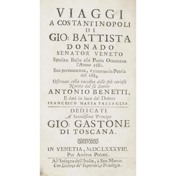 Benetti, Antonio. Viaggi a Costantinopoli. Venezia, Poletti, 1688.