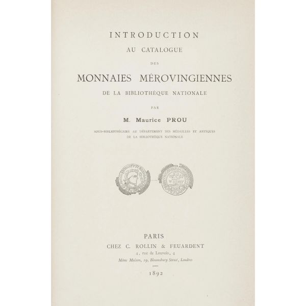 



Prou, Maurice - Catalogue des monnaies fran&ccedil;aises de la Biblioth&egrave;que Nationale. Les monnaies m&eacute;rovingiennes - Paris, Rollin &amp; Feuardent 1892