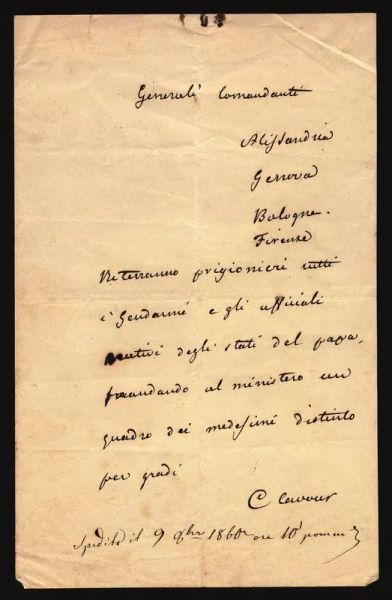 CAVOUR, Camillo Benso, Conte di (1810-1861). Proclama alle truppe firmato &ldquo;C. Cavour&rdquo;, &ldquo;Spedito il 9 8bre 1860 ore 10 pomm.&rdquo;, manoscritto da Cavour alla prima pagina di un foglio piegato in due. &ldquo;Generali Comandanti / Alessandria / Genova / Bologna / Firenze / Riterranno prigionieri tutti / i gendarmi e gli ufficiali / operativi degli stati del papa, / mandando al ministero un / quadro dei medesimi distinto / per gradi.&rdquo;&nbsp;&nbsp;&nbsp;&nbsp;&nbsp;&nbsp;&nbsp;&nbsp;&nbsp;&nbsp;&nbsp;&nbsp;&nbsp;&nbsp;&nbsp;&nbsp;&nbsp;&nbsp;&nbsp;&nbsp;&nbsp;&nbsp;&nbsp;&nbsp;&nbsp;&nbsp;&nbsp;&nbsp;&nbsp;&nbsp;&nbsp;&nbsp;&nbsp;&nbsp;&nbsp;&nbsp;&nbsp;&nbsp;&nbsp;&nbsp;&nbsp;&nbsp;&nbsp;&nbsp;&nbsp;&nbsp;&nbsp;&nbsp;&nbsp;&nbsp;&nbsp;&nbsp;&nbsp;&nbsp;&nbsp;&nbsp;&nbsp;&nbsp;&nbsp;