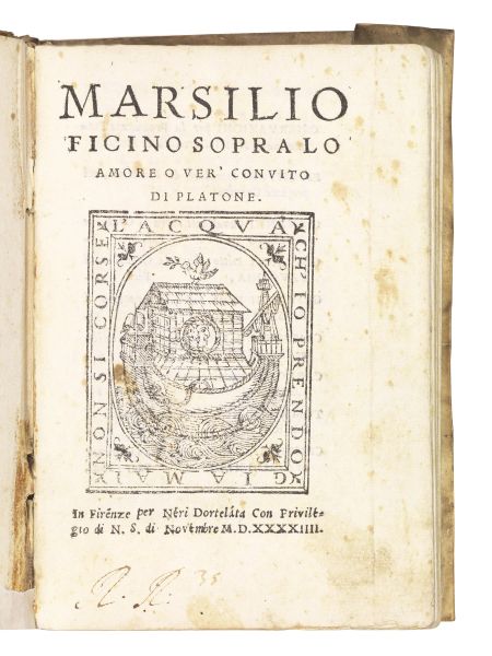 (Amore) FICINO, Marsilio. Sopra lo amore o ver&rsquo; Convito di Platone. In Firenze, per N&eacute;ri Dortelata, Novembre 1544.