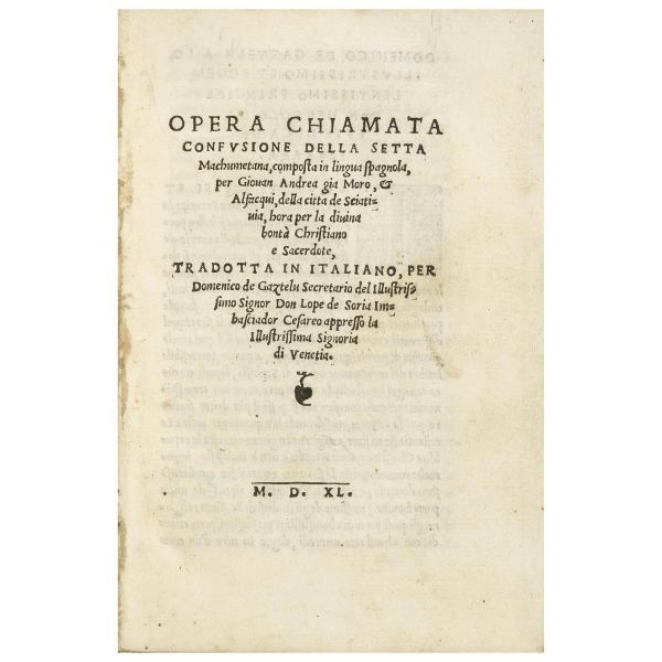 Andres, Juan. Opera chiamata confusione della setta Machumetana. Siviglia [ma Venezia], 1540.