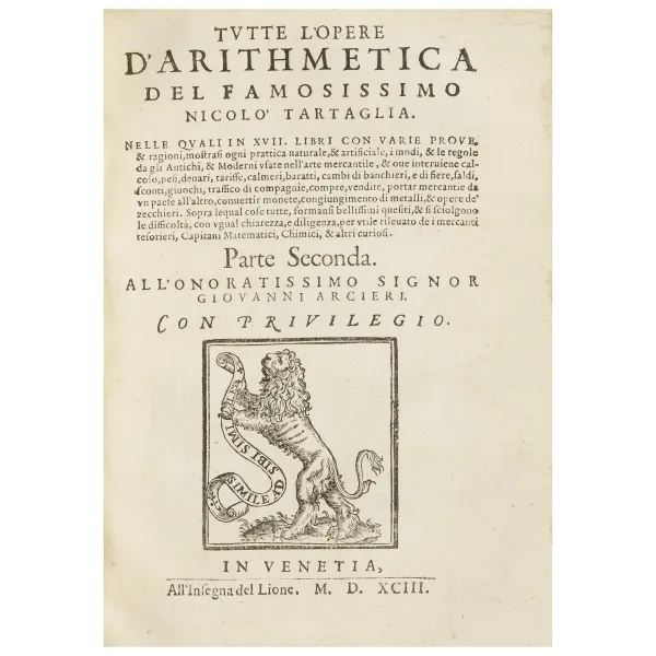 Tartaglia, Nicolò. Tutte l'opere d'arithmetica. Venezia, all'insegna del Leone, 1592-93.