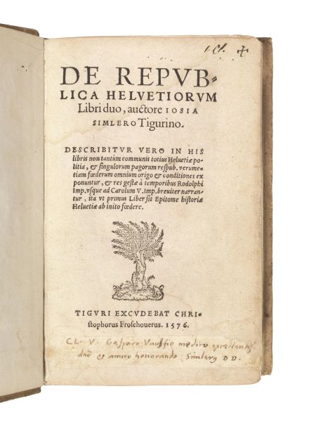 (Svizzera - Illustrati 500) SIMLER, Josias. De republica Helvetiorum libri duo. Tiguri, excudebat Christophorus Froschouerus, 1576.