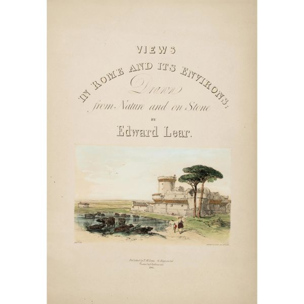 Lear, Edward. Views in Rome and its environs; drawn from nature and on stone. Londra, Hullmandel ...