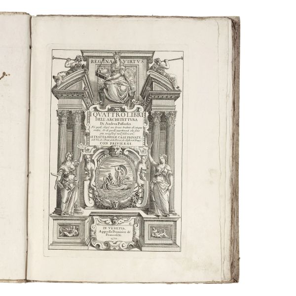 Palladio, Andrea. I quattro libri dell’architettura. Venezia, de’ Franceschi, 1570 [i.e. Pasquali...