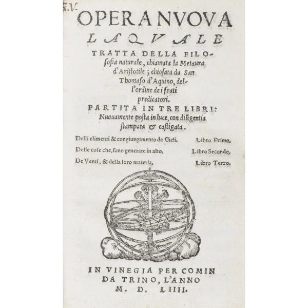 San Tommaso d’Aquino. Opera nuova la quale tratta della filosofia naturale, chiamata la Metaura d'Aristotile. Venezia, Comin da Trino, 1554.