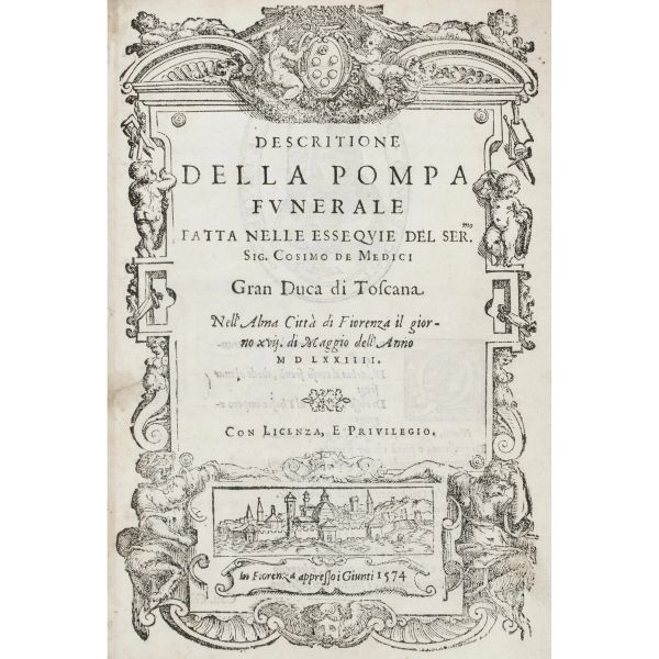 [Borghini, Vincenzo]. Descritione della pompa funerale fatta nelle essequie del Ser.mo Sig. Cosimo de' Medici. Firenze, Giunti, 1574.