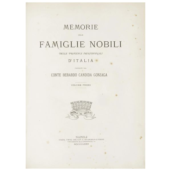 Memorie delle famiglie nobili delle province meridionali d’Italia del conte Bernardo Candida Gonzaga