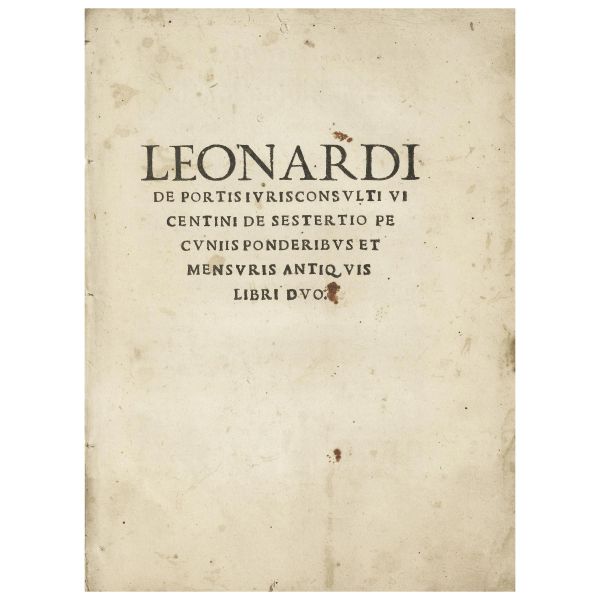 Porzio, Leonardo. De sestertio, pecuniis, ponderibus et mensuris antiquis libri duo. [Venezia, Rusconi, circa 1520?].