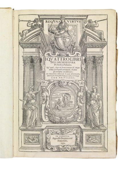      (Architettura - Illustrati 500)   PALLADIO, Andrea.   I quattro libri dell’architettura.   In Venetia, appresso Dominico de’ Franceschi, 1570. 