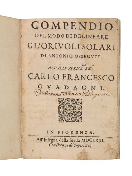 (Orologi solari) OSSEGUTI, Antonio. Compendio del modo di delineare gl&rsquo;oriuoli solari. In Fiorenza, all&rsquo;insegna della Stella, 1663.