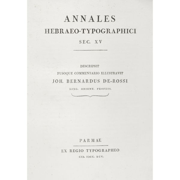 De Rossi, Giovanni Bernardo. Annales hebreo-typographici sec. XV. Parma, Bodoni, 1795. 
