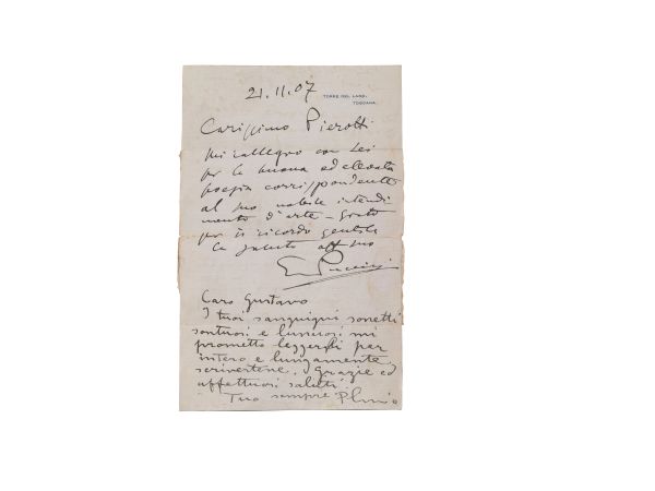 PUCCINI, Giacomo (1858-1924) &ndash; NOMELLINI, Plinio (1866-1943). Lettera autografa firmata con busta, 1 pagina ripiegata in 4 con francobollo e indirizzo al retro, intestata &ldquo;Torre del Lago, Toscana&rdquo;, datata &ldquo;21.11.07&rdquo; e indirizzata a Gustavo Pierotti della Sanguigna, scrittore e poeta livornese: &ldquo;Caro Pierotti, Mi rallegro con Lei per la buona ed elevata poesia corrispondente al suo nobile intendimento d&rsquo;arte.&rdquo; Seguono righe scritte da Plinio Nomellini &ldquo;Caro Gustavo, I tuoi sanguigni sonetti sontuosi e lussuriosi mi prometto leggergli per intero e lungamente scrivertene. Grazie ed affettuosi saluti, Tuo sempre Plinio&rdquo;.