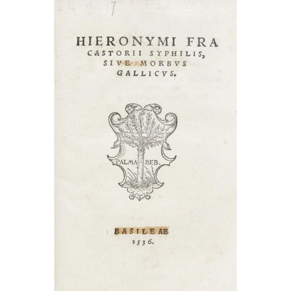 Fracastoro, Girolamo. Syphilis, sive morbus gallicus. Basilea, Babel, 1536.