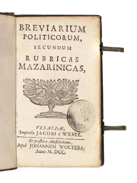 (Politica) Breviarium politicorum, secundum rubricas Mazarinicas. Vesaliae, Impensis Jacobin &agrave; Wesel et prostant Amstelodami apud Johannem Wolters, 1700.