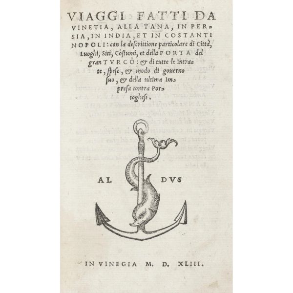 [Manuzio, Antonio]. Viaggi fatti da Vinegia alla Tana in Persia, in India et in Costantinopoli... Venezia, eredi di Aldo, 1543.