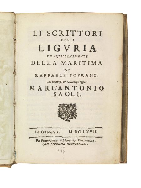 (Liguria - Illustrati 600) SOPRANI, Raffaele - PIOLA, Domenico Li scrittori della Liguria, e particolarmente della maritima. In Genova, per Pietro Giovanni Calenzani, 1667.