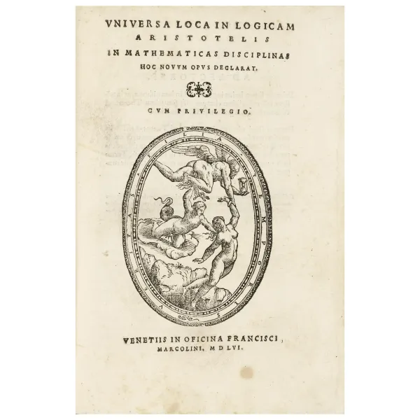 Catena, Pietro. Universa loca in logicam Aristotelis in mathematicas disciplinas, hoc novum opus declarat. Venezia, Marcolini,1556.