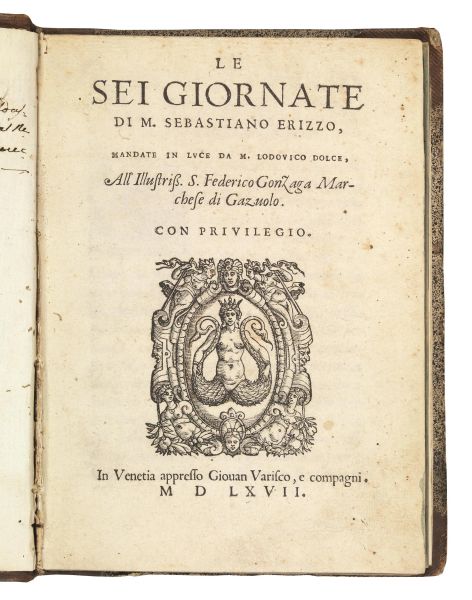 ERIZZO, Sebastiano. Le sei giornate mandate in luce da M. Lodovico Dolce. In Venetia, appresso Giouan Varisco, e compagni, 1567.