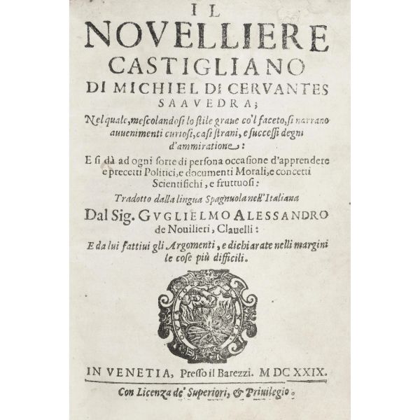 Cervantes Saavedra, Miguel. Il novelliere castigliano. Venezia, Barezzi, 1629.