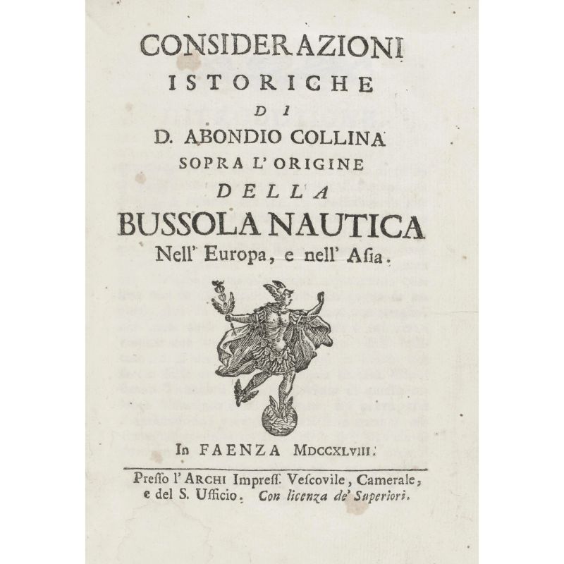 Collina, Abbondio. Considerazioni istoriche sopra l’origine della bussola nautica nell’Europa, e nell’Asia. Faenza, Archi, 1748.  - Asta LIBRI, MANOSCRITTI, AUTOGRAFI E STAMPE - Pandolfini Casa d'Aste