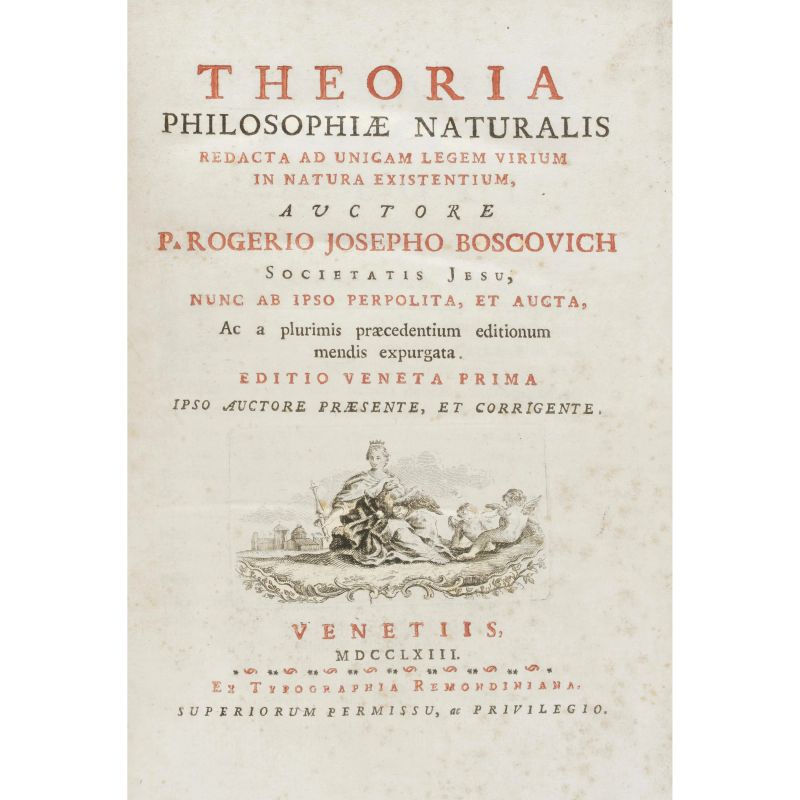 Boscovich, Ruggero Giuseppe. Theoria philosophiae naturalis redacta ad unicam legem virium in natura existentium. Venezia, Remondini, 1763.  - Asta LIBRI, MANOSCRITTI, AUTOGRAFI E STAMPE - Pandolfini Casa d'Aste